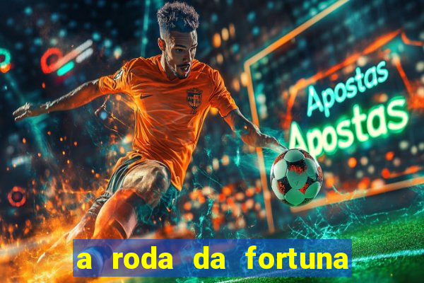 a roda da fortuna o que ele sente por mim